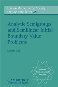 Analytic Semigroups and Semilinear Initial Boundary Value Problems