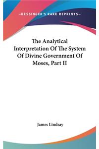 The Analytical Interpretation Of The System Of Divine Government Of Moses, Part II