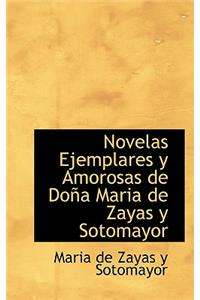 Novelas Ejemplares y Amorosas de Do a Maria de Zayas y Sotomayor