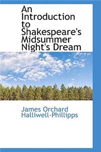 An Introduction to Shakespeare's Midsummer Night's Dream