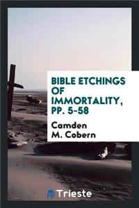 Bible Etchings of Immortality