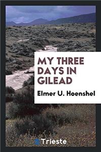 My Three Days in Gilead