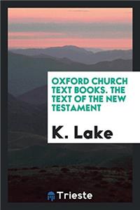 Oxford Church Text Books. The Text of the New Testament