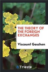 Theory of the Foreign Exchanges