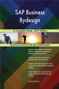 SAP Business Bydesign A Complete Guide - 2019 Edition