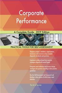 Corporate Performance A Complete Guide - 2019 Edition