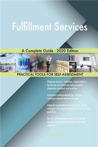 Fulfillment Services A Complete Guide - 2020 Edition