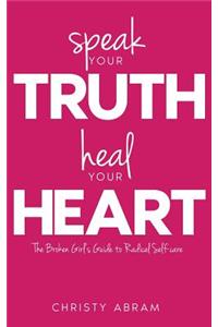 Speak Your Truth, Heal Your Heart