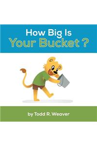 How Big Is Your Bucket?