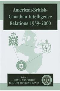 American-British-Canadian Intelligence Relations, 1939-2000