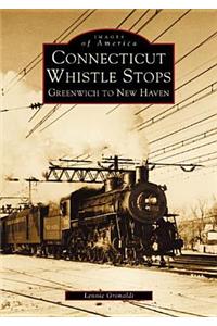 Connecticut Whistle-Stops