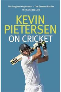 Kevin Pietersen on Cricket
