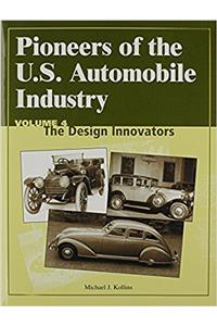 Pioneers of the US Automobile Industry Vol 3: The Design Innovators