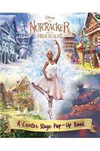 Disney the Nutcracker and the Four Realms: A Center Stage Pop-Up Book