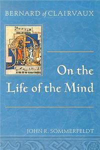 Bernard of Clairvaux on the Life of the Mind