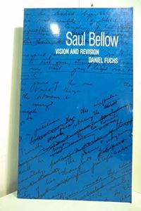 Saul Bellow: Vision and Revision