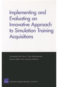 Implementing and Evaluating an Innovative Approach to Simulation Training Acquisitions