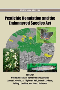 Pesticide Regulation and the Endangered Species Act