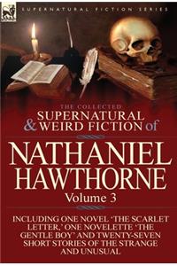 The Collected Supernatural and Weird Fiction of Nathaniel Hawthorne