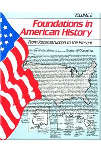 Gf Foundations of American History Vol Two Reconstruction to Present Se 1987c