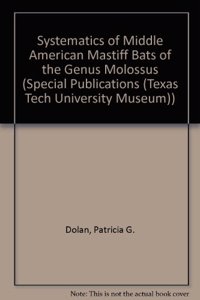 Systematics of Middle American Mastiff Bats of the Genus Molossus