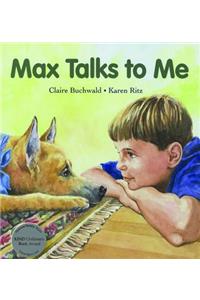 Max Talks to Me