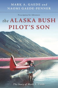 The Alaska Bush Pilot's Son
