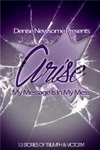 Arise! My Message Is In My Mess