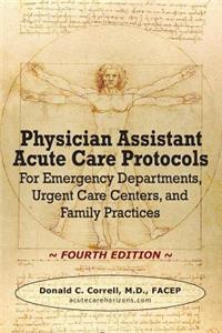 Physician Assistant Acute Care Protocols - FOURTH EDITION