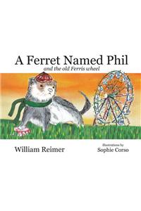 Ferret Named Phil and the Old Ferris Wheel