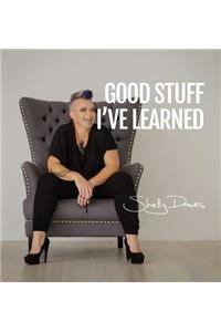 Good Stuff I've Learned