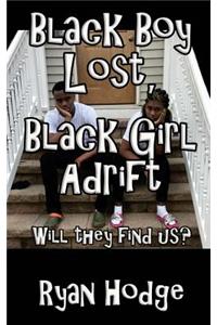 Black Boy Lost, Black Girl Adrift