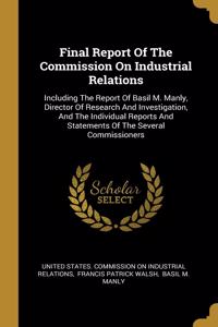 Final Report Of The Commission On Industrial Relations