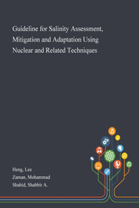 Guideline for Salinity Assessment, Mitigation and Adaptation Using Nuclear and Related Techniques