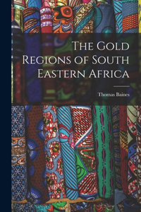 Gold Regions of South Eastern Africa
