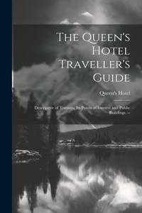 The Queen's Hotel Traveller's Guide