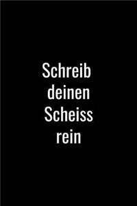 Schreib deinen Scheiss rein