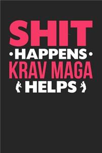 Shit Happens Krav Maga Helps