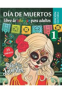 Día de Muertos 1 - Libro de Colorear para Adultos - Edición nocturna