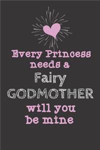 Every Princess Needs a Fairy Godmother Will you be mine