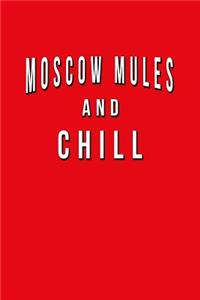 Moscow Mules And Chill