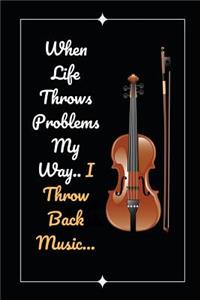 When Life Throws Problems My Way.. I Throw Back Music..