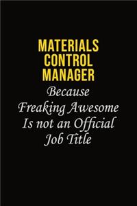 Materials Control Manager Because Freaking Awesome Is Not An Official Job Title