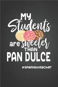 My students are sweeter than pan dulce #Spanish teacher