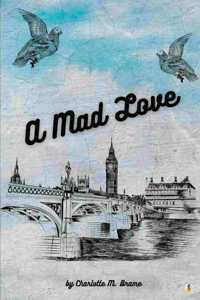 A Mad Love