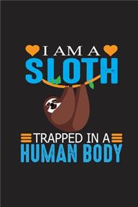I Am A Sloth Trapped In A Human Body
