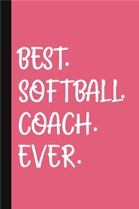 Best. Softball. Coach. Ever.