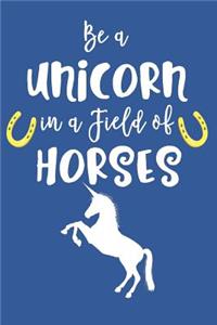 Be a Unicorn in a Field of Horses