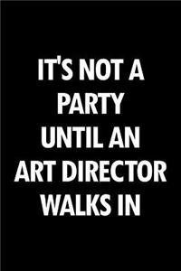 It's Not a Party Until an Art Director Walks in