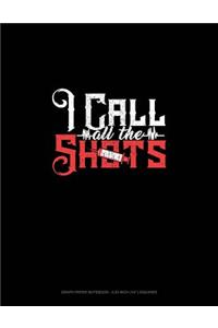 I Call All the Shots